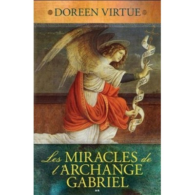 LES MIRACLES DE L'ARCHANGE GABRIEL - DOREEN VIRTUE... LES MIRACLES DE L'ARCHANGE GABRIEL - DOREEN VIRTUE...